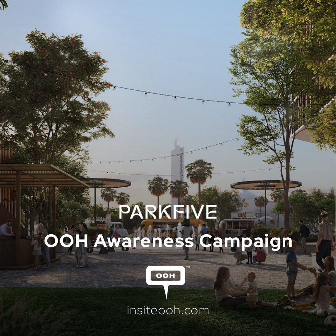 Park Five by Deyaar OOH Campaign Steals the Limelight in Harmony
