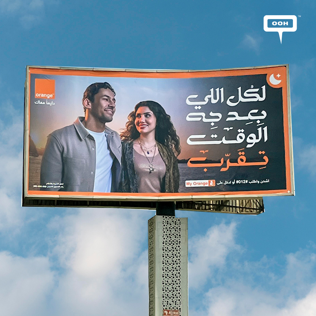 For Those Who Went Far, Orange Egypt’s New OOH Ad Brings Everyone Back Home