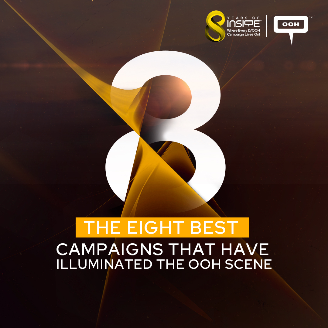 Best 8: Where Every D/OOH Campaign Lives On!