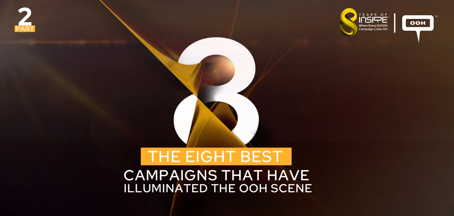 Best 8 - Part 2: Campaigns That Illuminated OOH in MENA