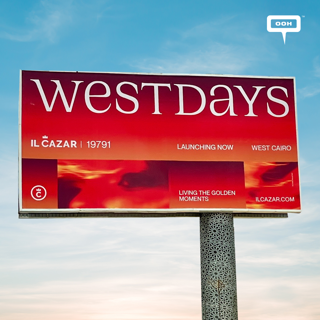 Westdays by Il Cazar Is Launching Now on West Cairo's D/OOH Ad Spaces