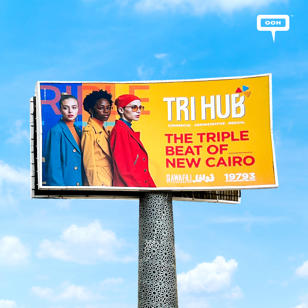 The Triple Beat of New Cairo, Tri Hub, Visits OOH Platforms