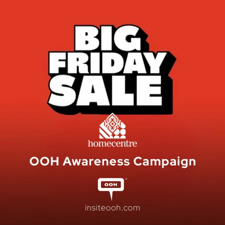 Home Centre Wide D/OOH Campaign Spotlighting  Massive Big Friday Sale