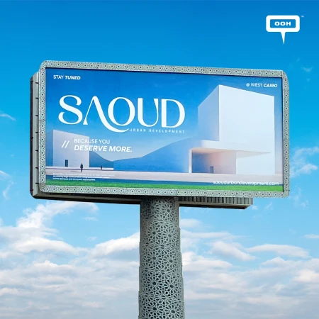Saoud Urban Development Debuts on Cairo’s OOH with a Promise: Because You Deserve More