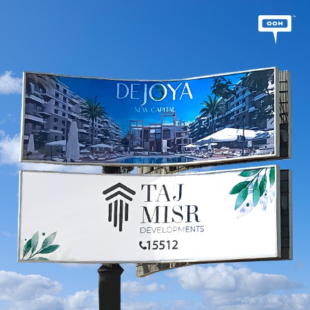 TAJ MISR DEVELOPMENTS Joins the OOH Arena to Introduce DEJOYA 3 in the New Capital