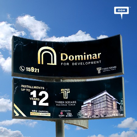 Dominar Debuts on Cairo's Billboards To Launch Its First Project Three Square Business Tower in NAC