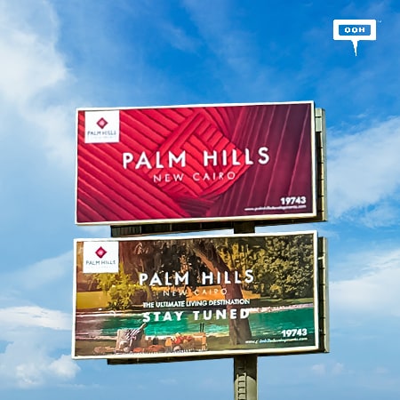 Palm Hills expands its territory to New Cairo with an OOH teaser campaign
