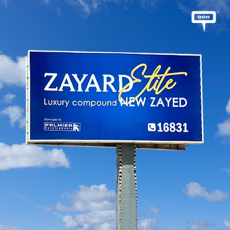 Palmier Developments’ Zayard Elite Is Tempting the Audience to Live Luxurious on OOH Campaign