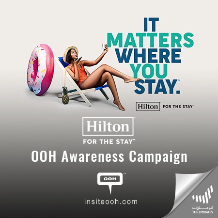 Hilton’s Booming “For the Stay” Campaign Has Just Reached Dubai’s Out-of-Home Advertising!
