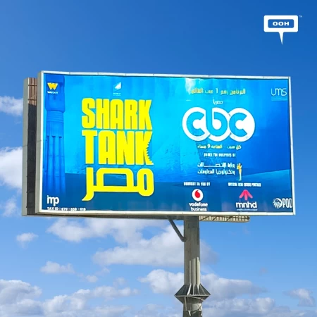 The Most Famous Platform for Entrepreneurs Just Arrived in Egypt! CBC Presents Shark Tank on OOH