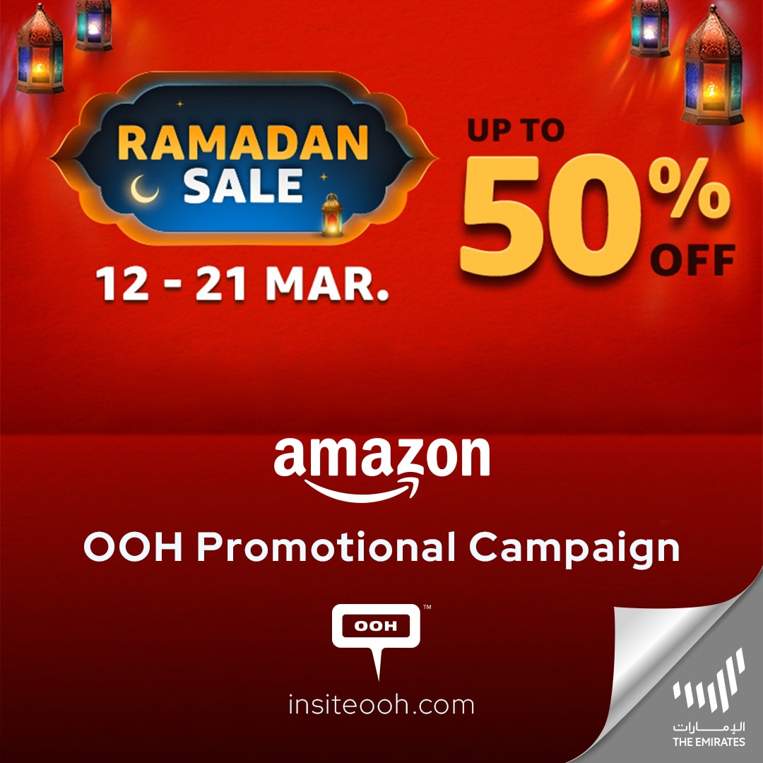 Amazon’s Global Ramadan Promotions are Back! Running from the 12th to the 21st of March Upon Dubai’s OOH
