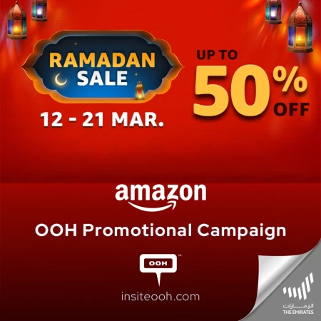 Amazon’s Global Ramadan Promotions are Back! Running from the 12th to the 21st of March Upon Dubai’s OOH