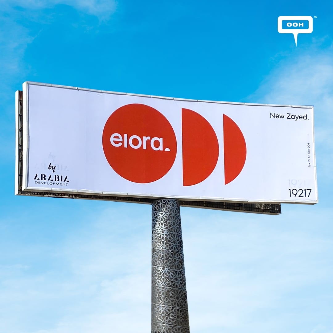 Arabia Development Announced Elora with A Catchy OOH Campaign Across Greater Cairo