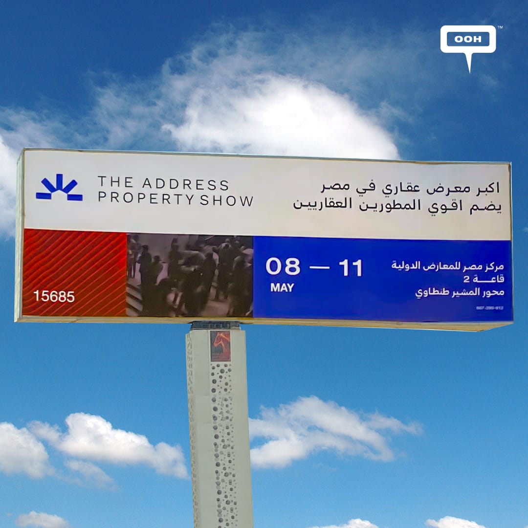 The Address Property Show Egypt's Largest Real Estate Exhibition, Goes OOH in Cairo