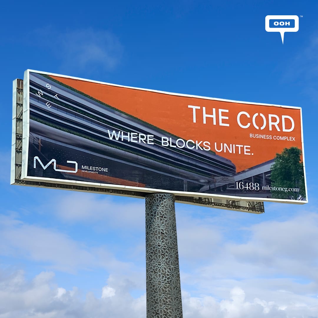 Milestone Developments Unite Blocks in The Cord Business Complex on Billboards